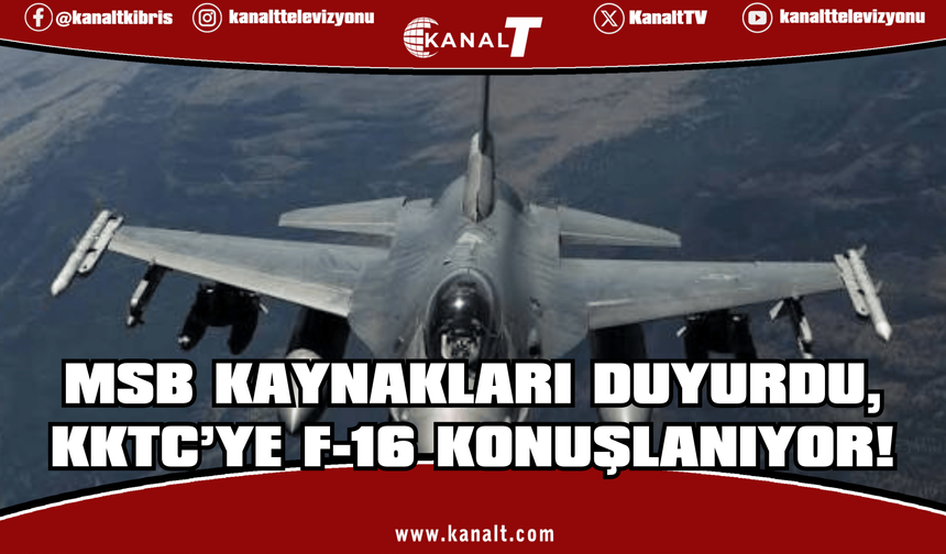 MSB kaynakları duyurdu, KKTC’ye F-16 konuşlanıyor!