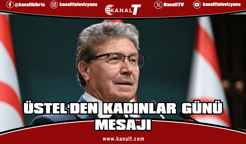 Üstel: Güçlü Kadınlar, Güçlü Bir Toplumun ve Devletin Temelidir