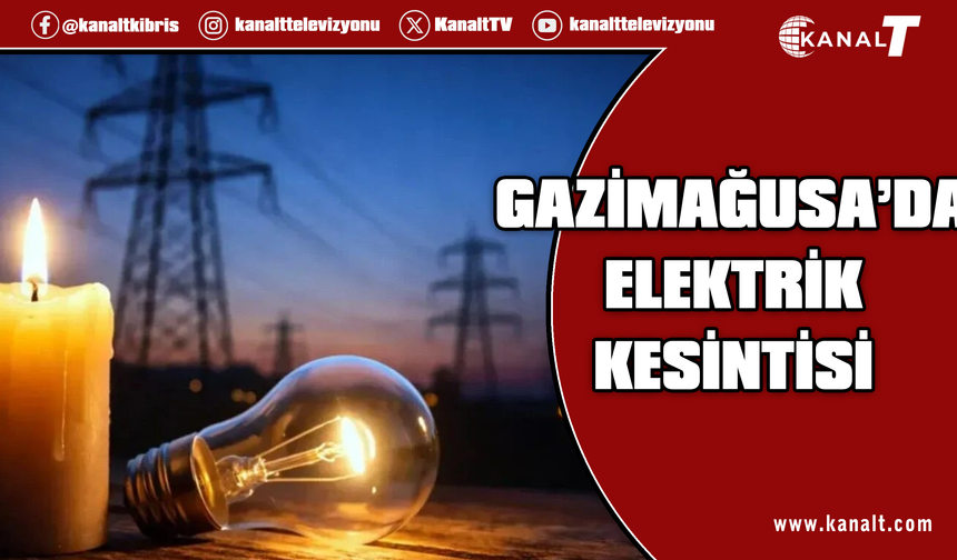 Gazimağusa'ya bağlı bazı köyler yarın iki saat elektriksiz kalacak