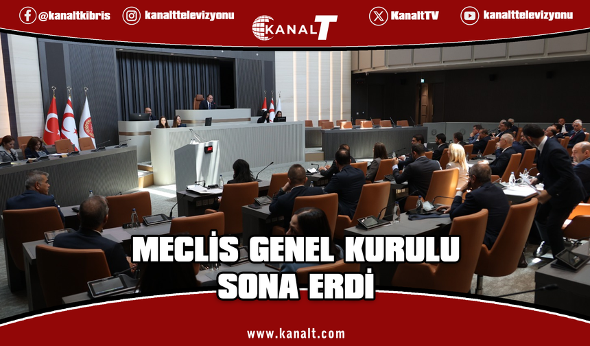 Meclis Genel Kurulu çalışmalarını tamamladı