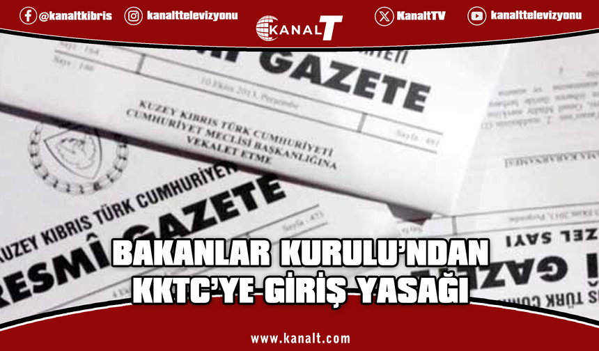 Bakanlar Kurulu organ mafyası lideri ve suç ortağının KKTC'ye girişini yasakladı