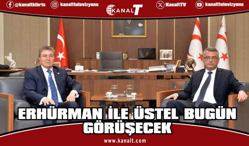 Erhürman ile Üstel bugün görüşecek