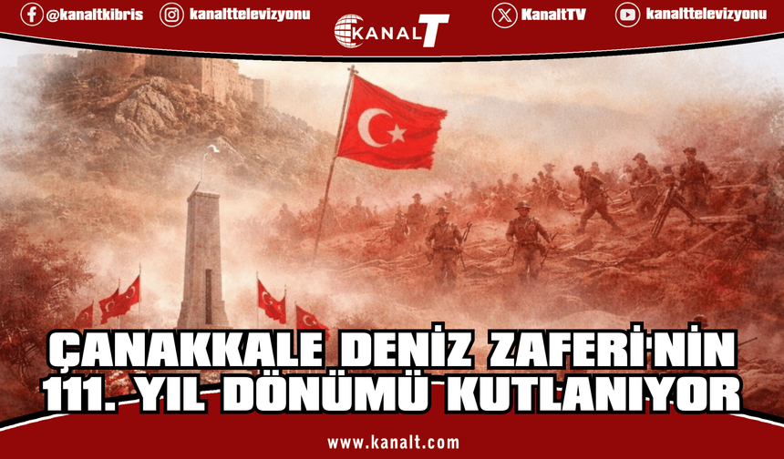 Çanakkale Deniz Zaferi’nin üzerinden 111 yıl geçti