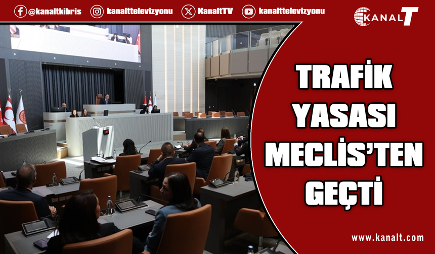 Motorlu Araçlar ve Yol Trafik (Değişiklik) Yasa Tasarısı onaylandı