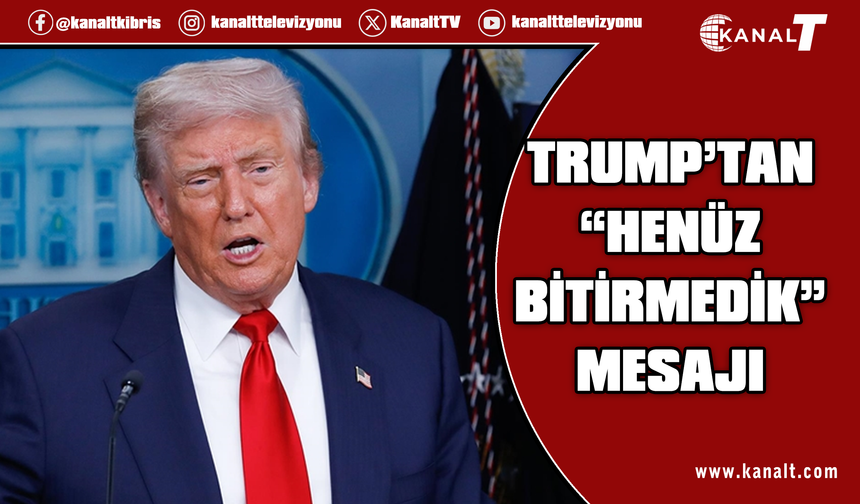 ABD Başkanı Trump'tan, İran'a yönelik "Henüz bitirmedik" mesajı