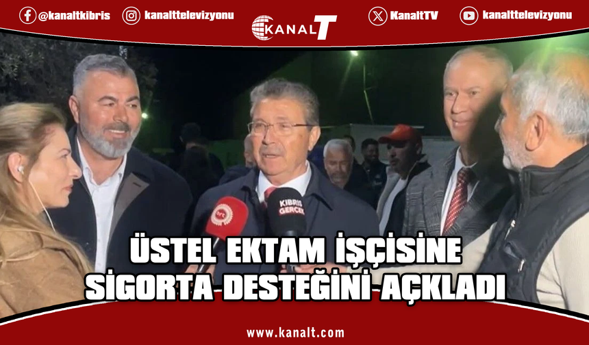 Başbakan Üstel: Ektam işçisine sigorta prim desteği verilecek