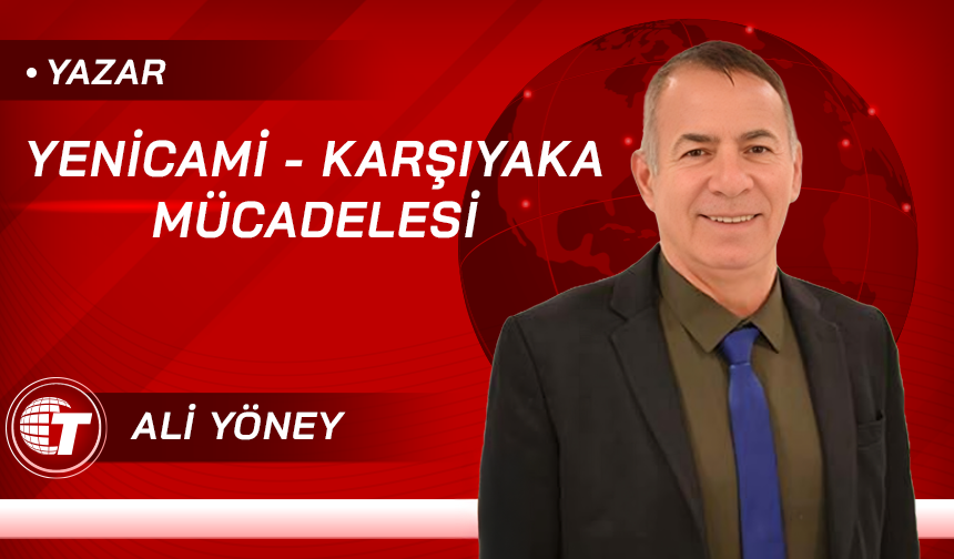 Yenicami-Karşıyaka mücadelesi