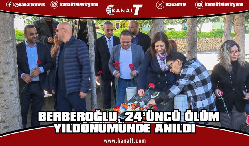 Ahmet Mithat Berberoğlu, 24’üncü ölüm yıldönümünde anıldı