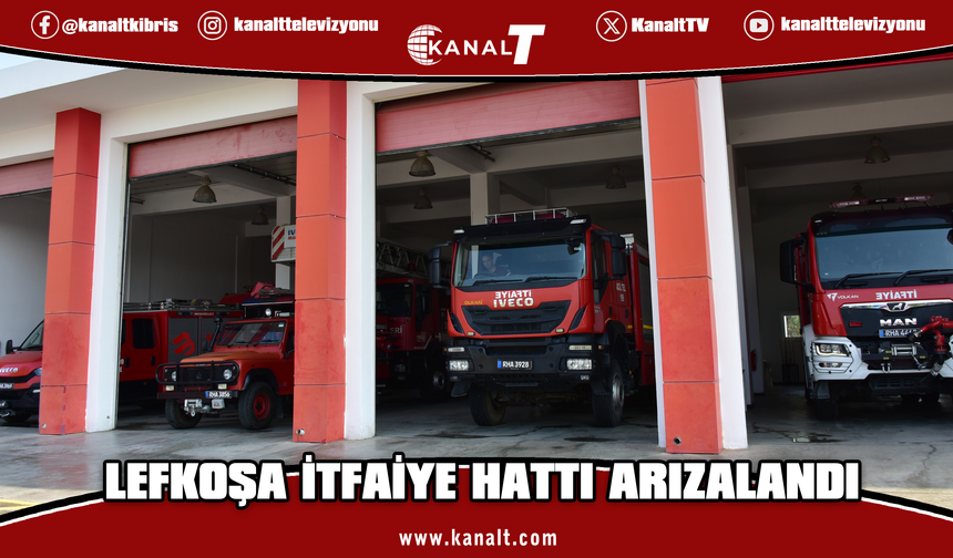 Lefkoşa itfaiyesinin "199 İtfaiye İhbar Hattı" arızalandı
