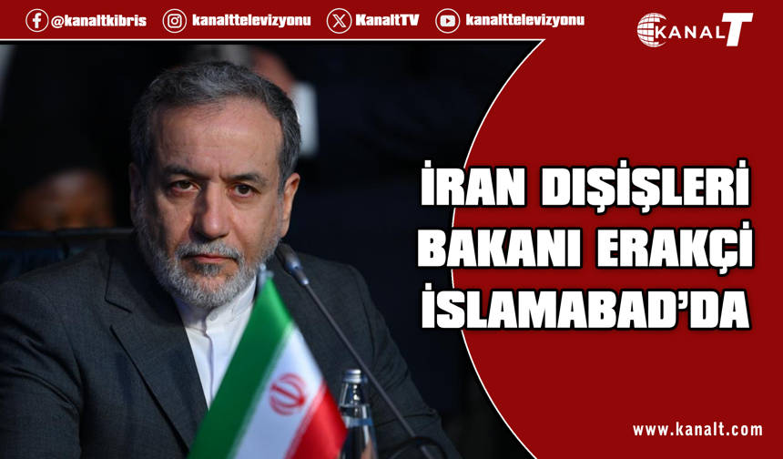 İran Dışişleri Bakanı Arakçi, İslamabad’a ulaştı