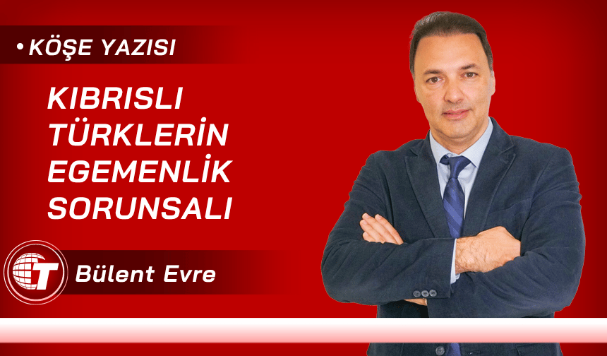 Kıbrıslı Türklerin Egemenlik Sorunsalı