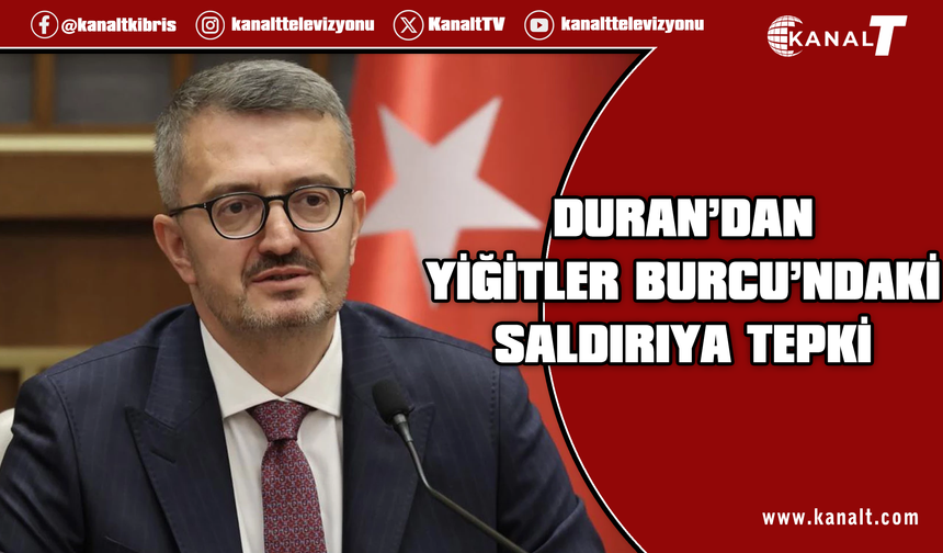 Burhanettin Duran: Yiğitler Burcu'ndaki saldırı bölge huzurunu ve hukuku hiçe saymıştır