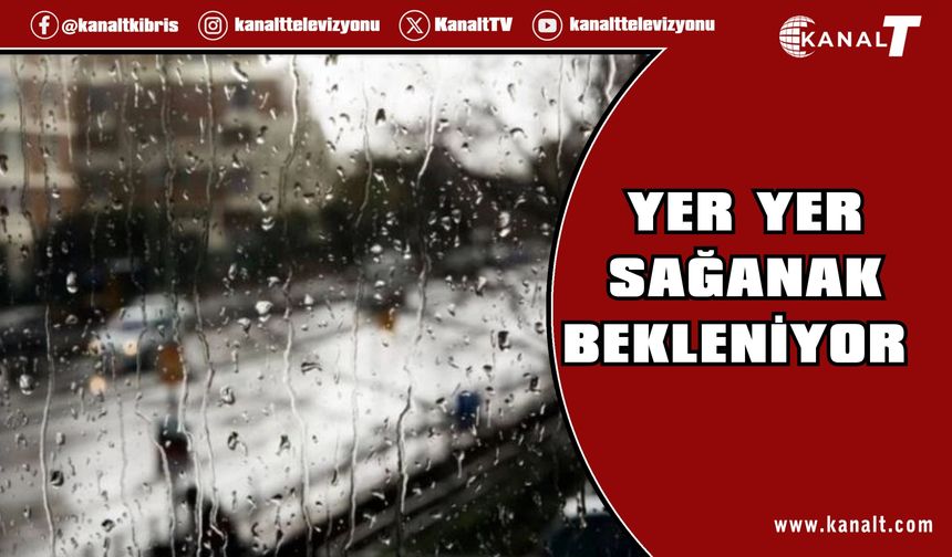 Meteoroloji Dairesi: Önümüzdeki üç gün yer yer sağanak bekleniyor