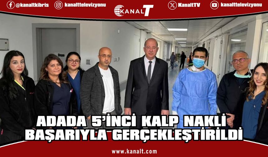 Dinçyürek: Adada 5’inci kalp nakli başarıyla gerçekleştirildi