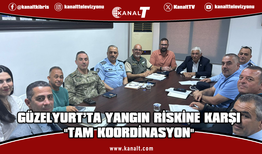 Güzelyurt İlçe Emniyet Kurulu yangın ve güvenlik riskleriyle ilgili kararlar aldı