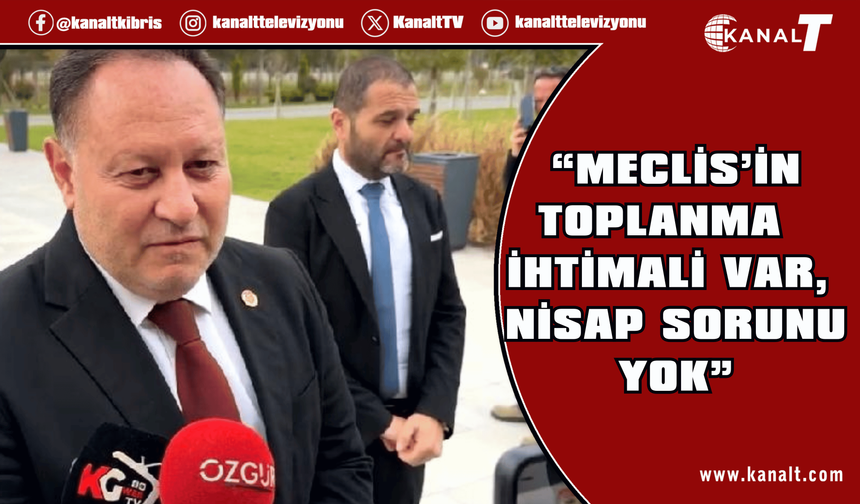 Ziya Öztürkler: Meclis’in toplanma ihtimali var, nisap sorunu yok