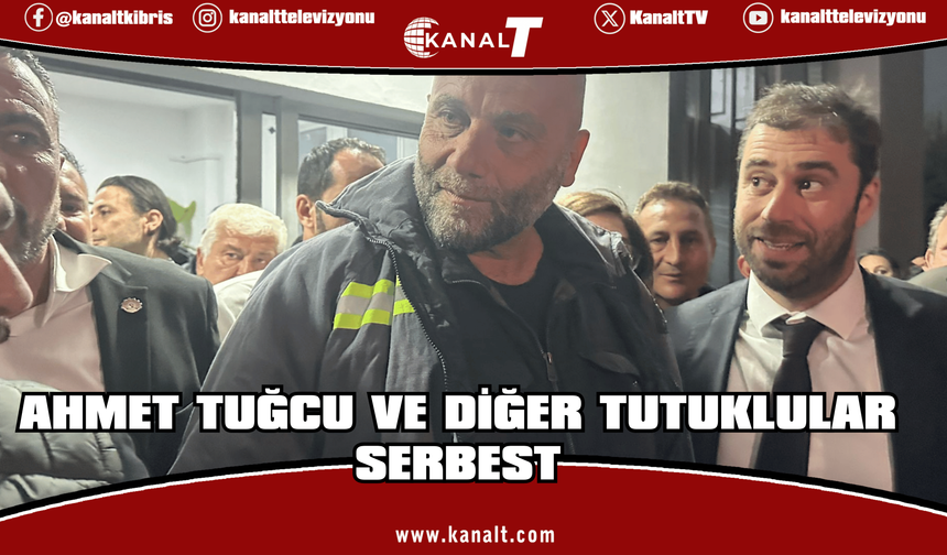 Ahmet Tuğcu ve diğer tutuklular serbest!