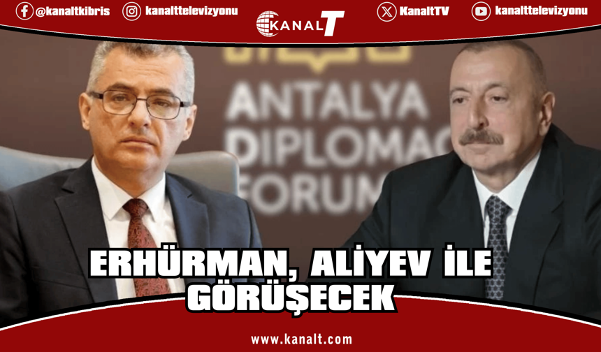 Tufan Erhürman, Antalya’da Azerbaycan Cumhurbaşkanı İlham Aliyev ile görüşecek