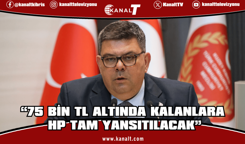Özdemir Berova: 75 bin TL altında kalanlara HP tam yansıtılacak