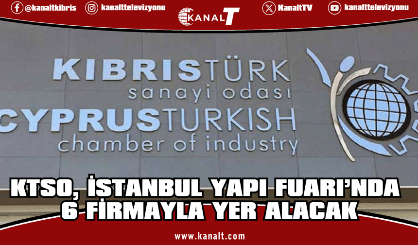 Sanayi Odası, Yapı Fuarı-Turkeybuild İstanbul’da 6 firmayla temsil edilecek