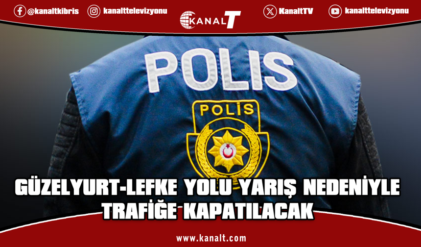 Pazar günü, motosiklet drag yarışı nedeniyle Güzelyurt-Lefke çevre yolu kısmen trafik akışına kapatılacak