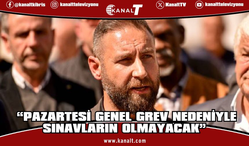 Maviş, pazartesi genel grev nedeniyle sınavların olmayacağını açıkladı: Öğretmenlere güvenin!