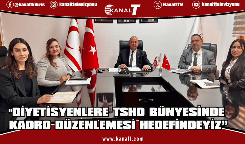 Dinçyürek:” Diyetisyenlere TSHD bünyesinde kadro düzenlemesi hedefindeyiz”