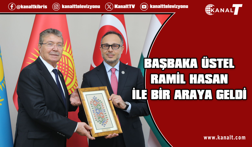 Başbakan Ünal Üstel, TÜRKPA Genel Sekreteri Ramil Hasan ile bir araya geldi