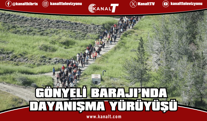 Gönyeli Barajı’nda dayanışma yürüyüşü: İyilik birlikte büyüdü