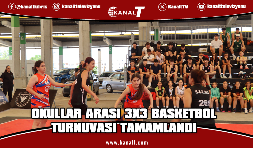 3x3 Ortaokul ve Liseler Arası Basketbol Turnuvası tamamlandı
