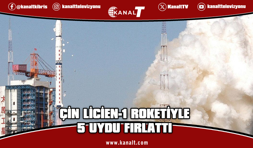Çin, Licien-1 roketiyle 5 uydu fırlattı