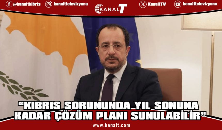 Hristodulidis: Kıbrıs sorununda yıl sonuna kadar çözüm planı sunulabilir