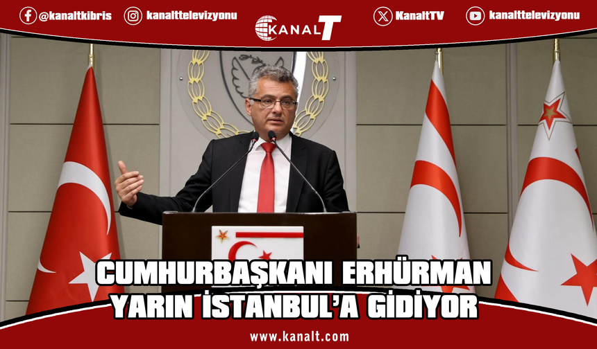 Erhürman, İstanbul’daki akademik etkinliklerde konuşma yapacak