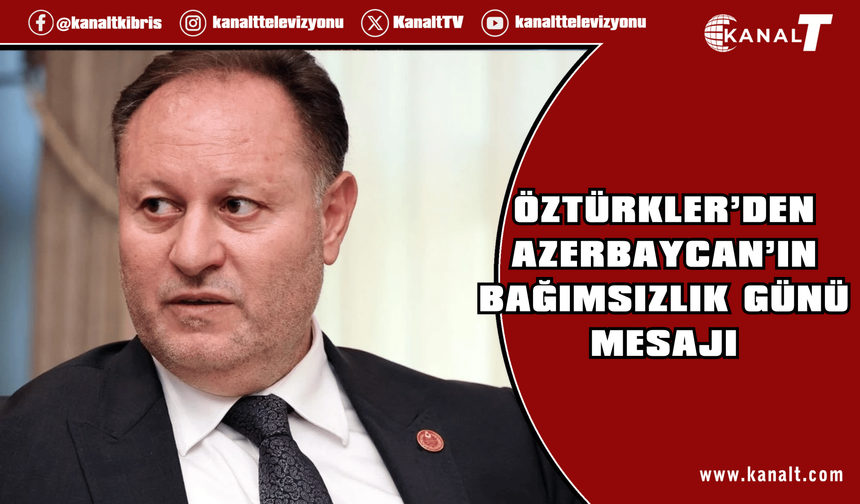 Öztürkler, Azerbaycan Bağımsızlık Günü’nün 108. yıl dönümünü kutladı