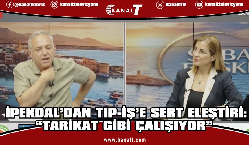 İpekdal’dan TIP-İş’e sert eleştiri: “Tarikat gibi çalışıyor”
