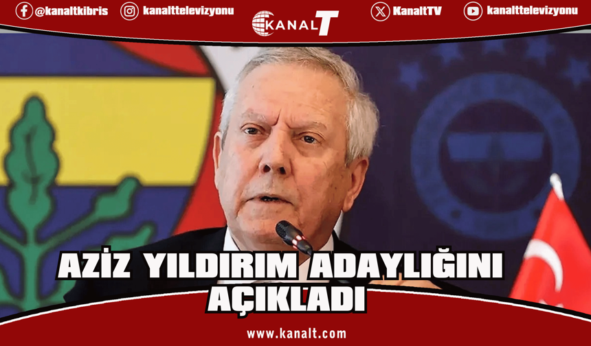 Aziz Yıldırım, Fenerbahçe başkanlığına adaylığını açıkladı