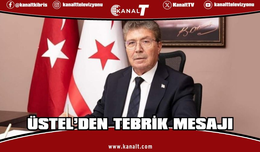 Üstel’den Gençlik Gücü’ne tebrik mesajı