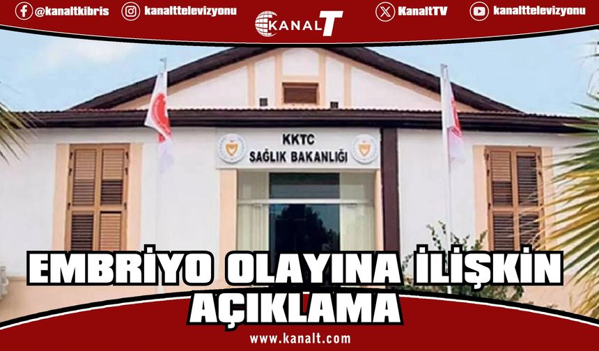 Sağlık Bakanlığı’ndan Embriyo Olayına İlişkin Açıklama