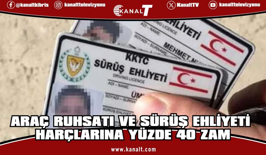 Araç ruhsatı ve ehliyet harçlarına zam