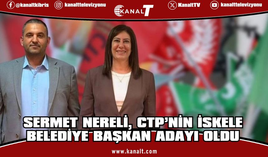 CTP’nin İskele Belediye başkan adayı Sermet Nereli oldu