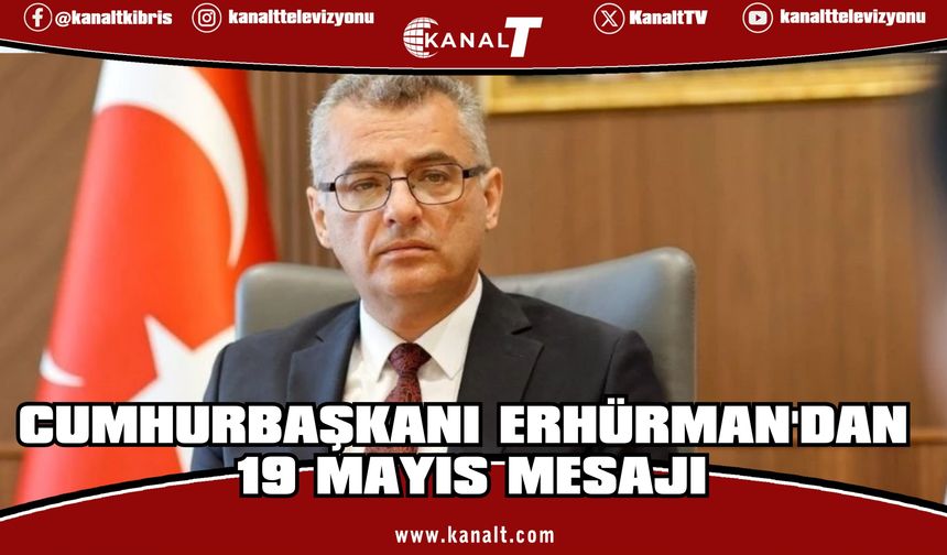 Erhürman: Sizlere güveniyor ve sizlerle gurur duyuyoruz sevgili gençler