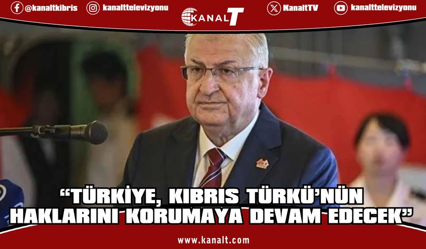 Yaşar Güler: Türkiye, Kıbrıs Türkü’nün haklarını korumaya devam edecek
