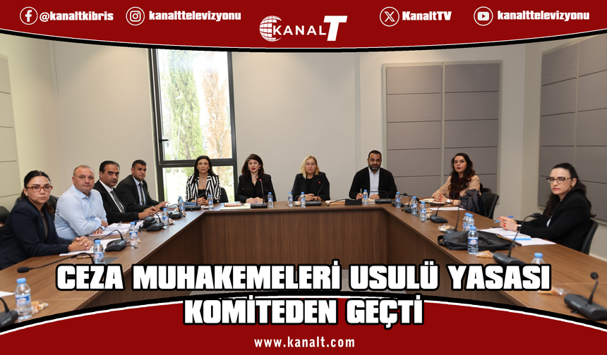 Ceza Muhakemeleri Usulü (Değişiklik) Yasası oy çokluğu ile Genel Kurul’a sevk edildi