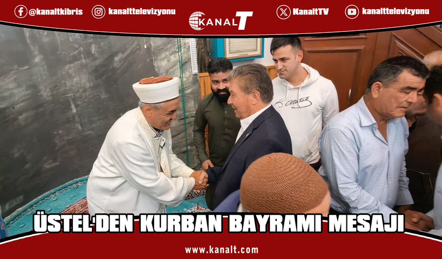 Üstel: Tüm halkımızın bayramını yürekten kutluyorum