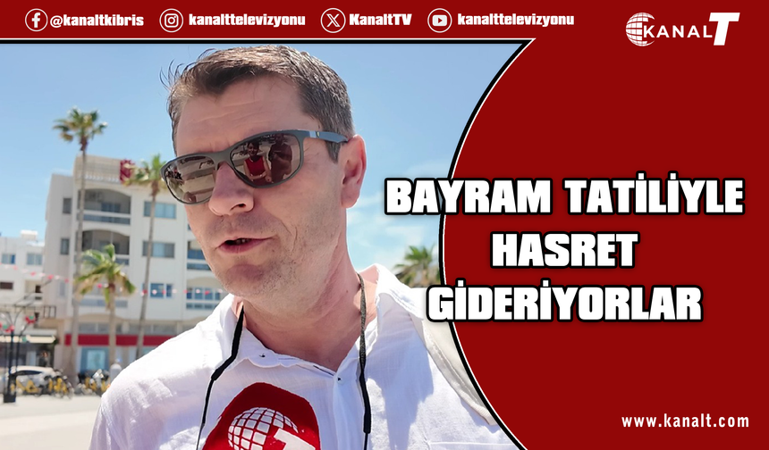 Bayram Tatiliyle Hasret Gideriyorlar