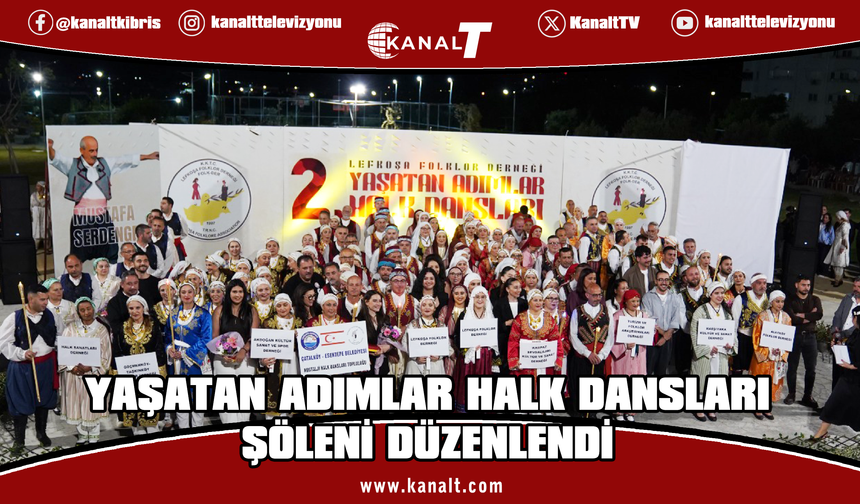 Yaşatan Adımlar Halk Dansları Şöleni düzenlendi