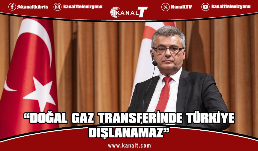Erhürman: Türkiye dışlanarak doğal gaz transferi yapılamaz