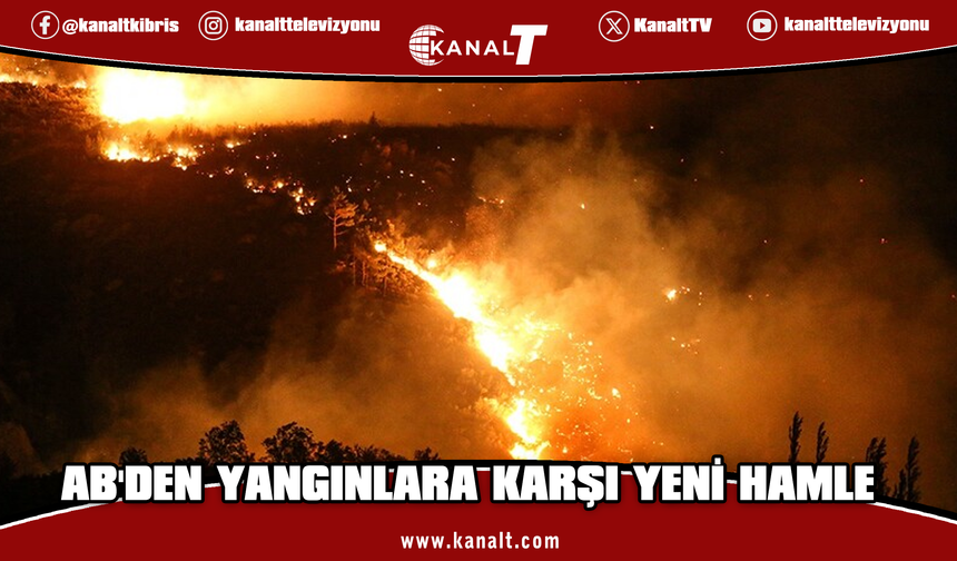 AB orman yangınlarını önleme ve hazırlık kapasitesini güçlendiriyor
