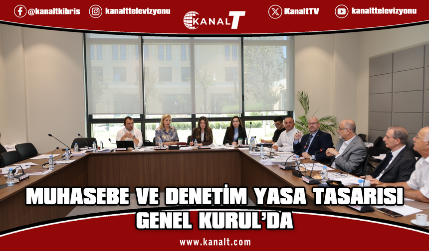 Kuzey Kıbrıs Muhasebe ve Denetim Meslek (Değişiklik) Yasa Tasarısı Genel Kurula sevk edildi