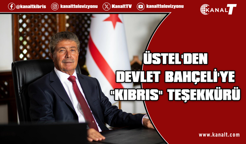 Üstel: Bahçeli’nin davamıza verdiği destek bizim için kıymetlidir